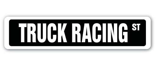 TRUCK RACING Street Sign