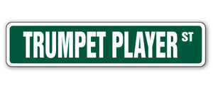 TRUMPET PLAYER Street Sign