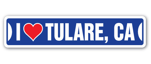 I LOVE TULARE, CALIFORNIA Street Sign