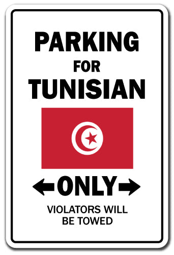 PARKING FOR TUNISIAN ONLY Sign