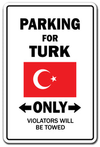 PARKING FOR TURK ONLY Sign