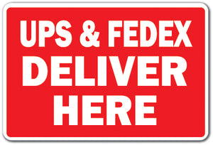 UPS & FEDEX DELIVER HERE Sign