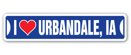 I LOVE URBANDALE, IOWA Street Sign