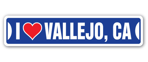 I LOVE VALLEJO, CALIFORNIA Street Sign
