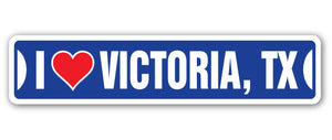 I LOVE VICTORIA, TEXAS Street Sign