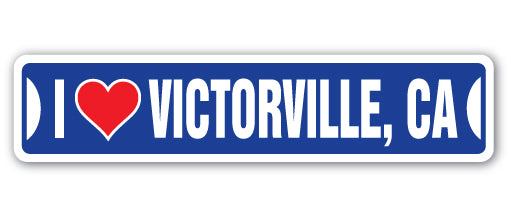 I LOVE VICTORVILLE, CALIFORNIA Street Sign