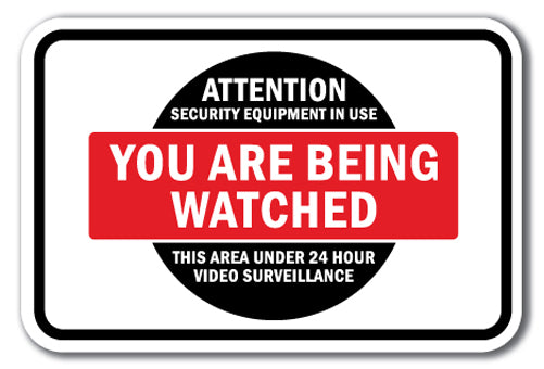Attention Security Equipment In Use You Are Being Watched This Area Under 24 Hour Video Surveillance