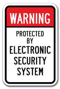 Warning Protected By Electronic Security System