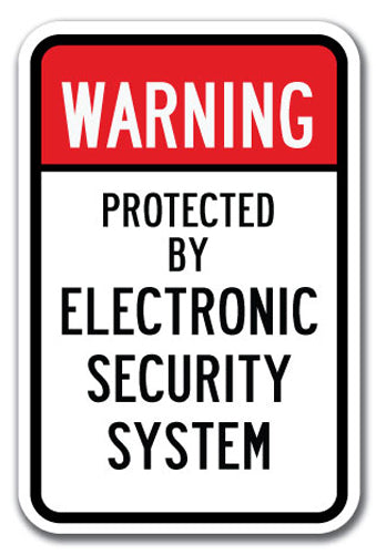 Warning Protected By Electronic Security System
