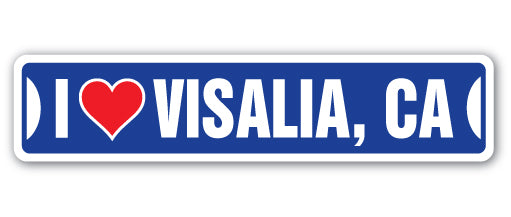 I LOVE VISALIA, CALIFORNIA Street Sign