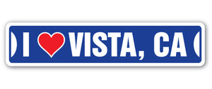 I LOVE VISTA, CALIFORNIA Street Sign