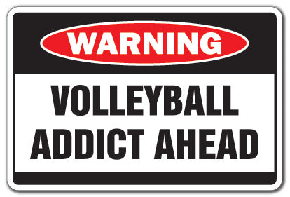 VOLLEYBALL ADDICT Warning Sign