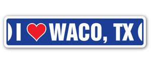 I LOVE WACO, TEXAS Street Sign