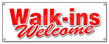 Walk Ins Welcome Banner