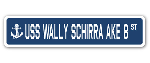 USS WALLY SCHIRRA AKE 8 Street Sign