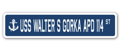 USS WALTER S GORKA APD 114 Street Sign