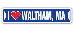 I LOVE WALTHAM, MASSACHUSETTS Street Sign