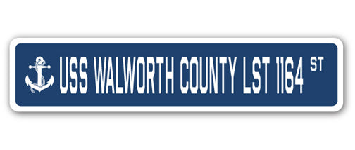 USS WALWORTH COUNTY LST 1164 Street Sign