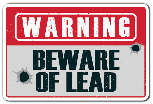 WARNING BEWARE OF LEAD Sign