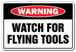 Watch For Flying Tools Vinyl Decal Sticker