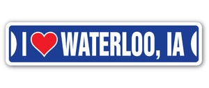 I LOVE WATERLOO, IOWA Street Sign