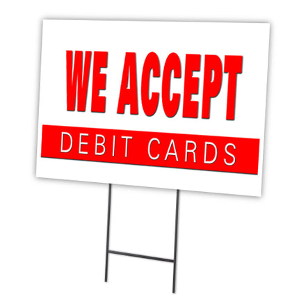 WE ACCEPT DEBIT CARDS