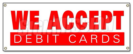 We Accept Debit Cards Banner