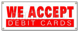 We Accept Debit Cards Banner