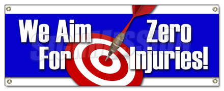 We Aim For Zero Injuries Banner