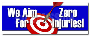 We Aim For Zero Injuries Decal