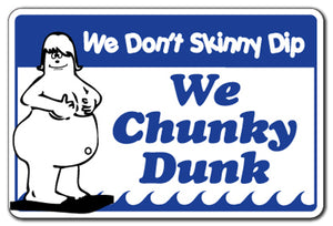We Don't Skinny Dip We Chunky Dunk -pool Vinyl Decal Sticker