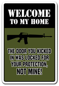 Welcome The Door You Kicked In Was For Your Protection Vinyl Decal Sticker