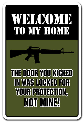 Welcome The Door You Kicked In Was For Your Protection Vinyl Decal Sticker