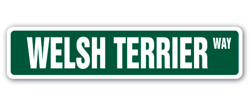 WELSH TERRIER Street Sign