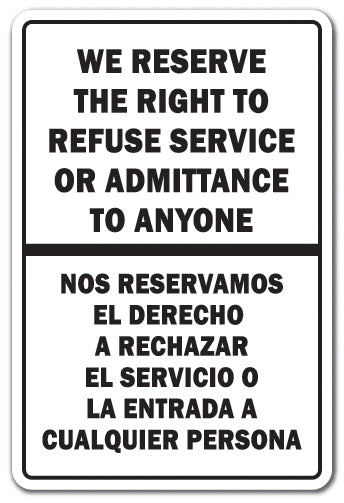 We Reserve The Right To Refuse Service Bilingual Vinyl Decal Sticker