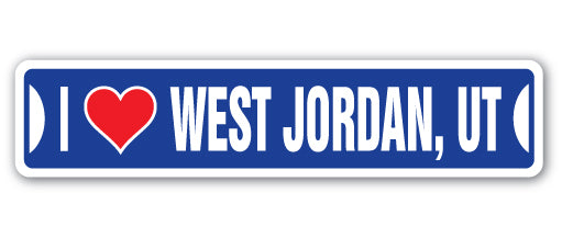 I LOVE WEST JORDAN, UTAH Street Sign