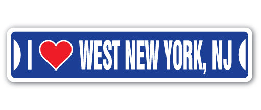 I LOVE WEST NEW YORK, NEW JERSEY Street Sign