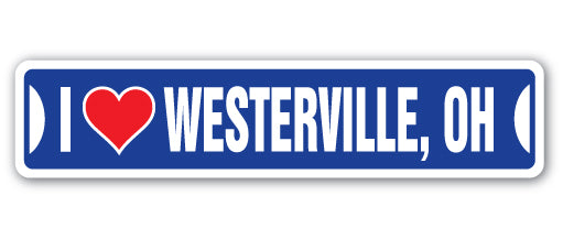 I LOVE WESTERVILLE, OHIO Street Sign