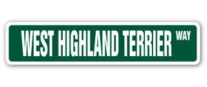 WEST HIGHLAND TERRIER Street Sign