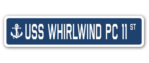 USS WHIRLWIND PC 11 Street Sign