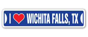 I LOVE WICHITA FALLS, TEXAS Street Sign