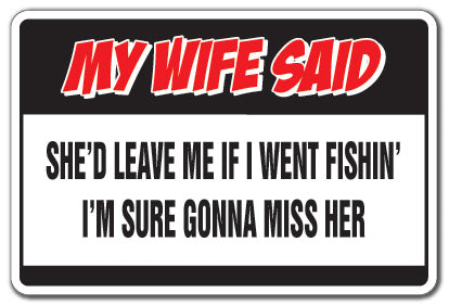 My Wife Said If Fishing