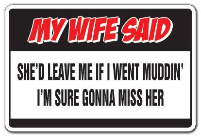 My Wife Said If Mudding