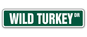 WILD TURKEY Street Sign