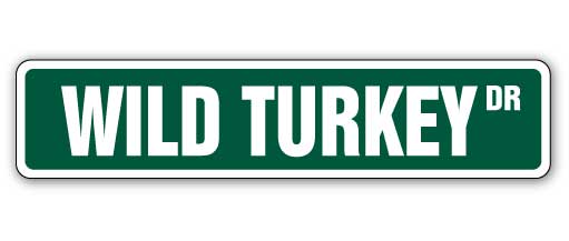 WILD TURKEY Street Sign