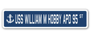 USS WILLIAM M HOBBY APD 95 Street Sign