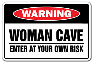 WOMAN CAVE ENTER AT YOUR OWN RISK Warning Sign