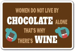 WOMEN DO NOT LIVE BY CHOCOLATE ALONE Sign