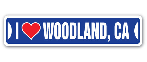 I LOVE WOODLAND, CALIFORNIA Street Sign