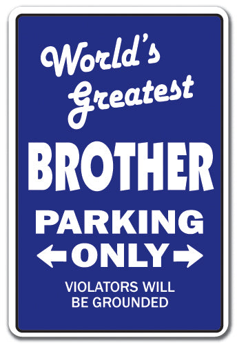 WORLD'S GREATEST BROTHER Sign